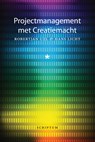 Projectmanagement met Creatiemacht - Robert Jan Uijl ; Hans Licht - 9789463190046