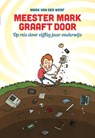 Meester Mark graaft door - Mark van der Werf - 9789463190077