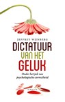 Dictatuur van het geluk - Jeffrey Wijnberg - 9789463190176