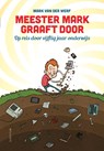 Meester Mark graaft door - Mark van der Werf - 9789463190404