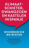 Klimaatschieter, dwangzoen en kastelen in Spanje - Dirk Geirnaert ; Roland de Bonth - 9789463192057
