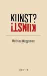 Kunst? Kunst! - Mathieu Weggeman - 9789463192293
