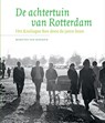 De achtertuin van Rotterdam - Martine van Rooijen - 9789463192507