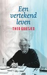 Een vertekend leven - Theo Gootjes - 9789463192682