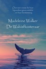 De Walvisfluisteraar - Madeleine Walker - 9789463310444