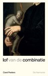 Lof van de combinatie - Carel Peeters - 9789463361453