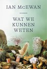Wat we kunnen weten - Ian McEwan - 9789463362511