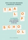 Taal op school - Kris Van den Branden ; Marieke Vanbuel - 9789463373098