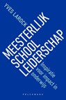 Meesterlijk schoolleiderschap - Yves Larock - 9789463376587