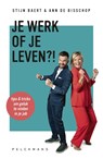 Je werk of je leven?! - Stijn Baert ; Ann De Bisschop - 9789463376983