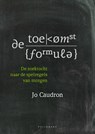 De toekomstformule - Jo Caudron - 9789463378215