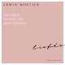 Een kleine filosofie van grote emoties: Liefde - Erwin Mortier - 9789463379892