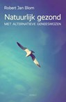 Natuurlijk gezond - Robert Jan Blom - 9789463381802