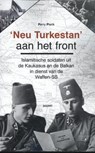 'Neu Turkestan' aan het front - Perry Pierik - 9789463383844