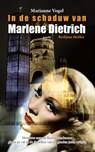 In de schaduw van Marlene Dietrich - Marianne Vogel - 9789463385589