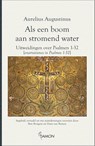 Als een boom aan stromend water - Aurelius Augustinus - 9789463403726