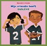 Mijn vriendin heeft dyslexie - Amanda Tourville - 9789463416474