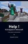 Help ! Kidnapped in Minecraft - Acapulco Jones - 9789463427579