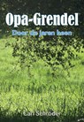 Opa-Grendel - Carl Schröder - 9789463451291