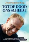 Tot de dood ons scheidt - Jopie van den Burg - 9789463452212