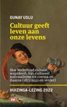 Cultuur geeft leven aan onze levens_Huizinga lezing 2022 - Gunay Gunay Uslu - 9789463481090