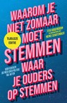 Waarom je niet zomaar moet stemmen waar je ouders op stemmen - tijdloze editie - Titia Hoogendoorn ; Nienke Schuitemaker - 9789463493512