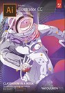 Adobe Illustrator CC Classroom in a book 2018 release - Brian Wood - 9789463560467