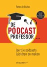 De Podcastprofessor - Peter de Ruiter - 9789463560801