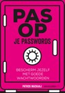 Pas op je passwords - Patrick Mackaaij - 9789463561471