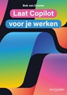 Laat Copilot voor je werken - Bob van Duuren - 9789463563536