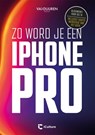 Zo word je een iPhone-pro - ICulture ; Team VDM - 9789463563840