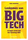 Loskomen van Big Tech - Hans Frederiks - 9789463564205