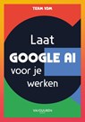Laat Google AI voor je werken - Team VDM - 9789463564472