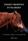 Tussen vrouwen en paarden - Ellen Pitlo - 9789463652117