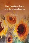 Het donkere hart van de zonnebloem - Maria de Groot - 9789463652360