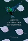 Depressie, van overkomen naar overwinnen - Wim Huizing - 9789463654333