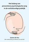 Het belang van preventieve psychologische zorg in de verloskundige praktijk - Joriene de Vos - 9789463655552