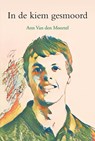 In de kiem gesmoord - Ann Van den Moortel - 9789463655958