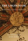 The Logos Mask - E.L. Hoffman-Klerkx ; M.H. Hoffman - 9789463656658