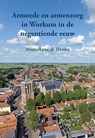 Armoede en armenzorg in Workum in de negentiende eeuw - Marie-Anne de Harder - 9789463656979