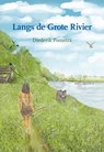 Langs de Grote Rivier - Diederik Pomstra - 9789463657297