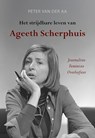 Het strijdbare leven van Ageeth Scherphuis - Peter van der Aa - 9789463657679