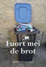 Fuort mei de brot - Meindert Bylsma - 9789463657990