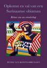 Opkomst en val van een Surinaamse obiaman - Peter van Koningsbruggen - 9789463658157