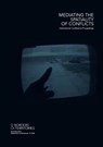 Mediating the Spatiality of Conflicts - Aleksandar Stanicic ; Heidi Sohn ; Marc Schoonderbeek ; Armina Pilav - 9789463663250