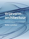 Vrijevormarchitectuur - Walter Lockefeer - 9789463664165