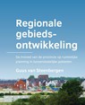 Regionale gebiedsontwikkeling - Guus van Steenbergen - 9789463665933