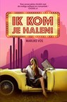 Ik kom je halen! - Marijke Vos - 9789463676335