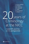 20 years of Criminology at the NICC - Christophe Mincke ; Dani Brutyn ; Dieter Burssens ; Anne Lemonne ; Eric Maes ; Bertrand Renard ; Luc Robert - 9789463711869