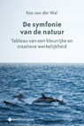 De symfonie van de natuur - Koo Van der Wal - 9789463711920